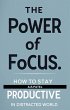 The Power of Focus: How to Stay... - Bild 1