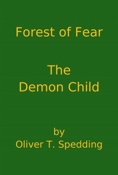 Forest of Fear - The Demon Child (eBook, ePUB) - Spedding, Oliver T.