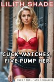 Cuck Watches, Five Pump Her (Cucks, #1) (eBook, ePUB) Cuck Watches, Five Pump Her (Cucks, #1) (eBook, ePUB)