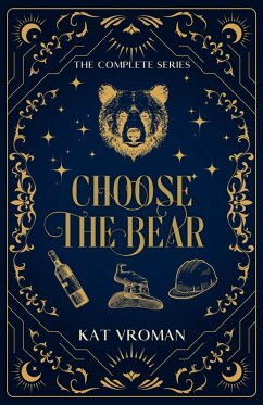 Choose the Bear: The Complete Series (eBook, ePUB) - Vroman, Kat Choose the Bear: The Complete Series (eBook, ePUB) - Vroman, Kat