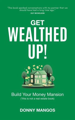 Cover Get Wealthed Up! Build Your Money Mansion (eBook, ePUB)