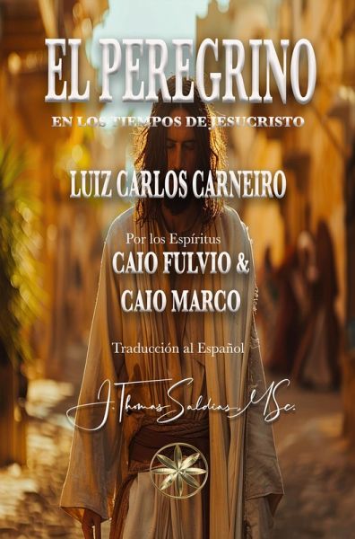El Peregrino: En los tiempos de Jesucristo (eBook, ePUB) El Peregrino: En los tiempos de Jesucristo (eBook, ePUB)