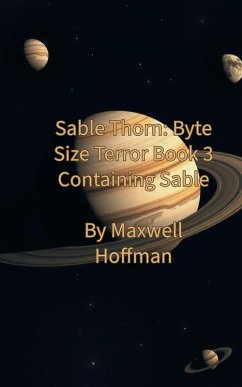 Sable Thorn: Byte Size Terror Book 3 Containing Sable (eBook, ePUB) - Hoffman, Maxwell
