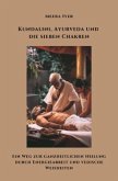 Kundalini, Ayurveda und die sieben Chakren