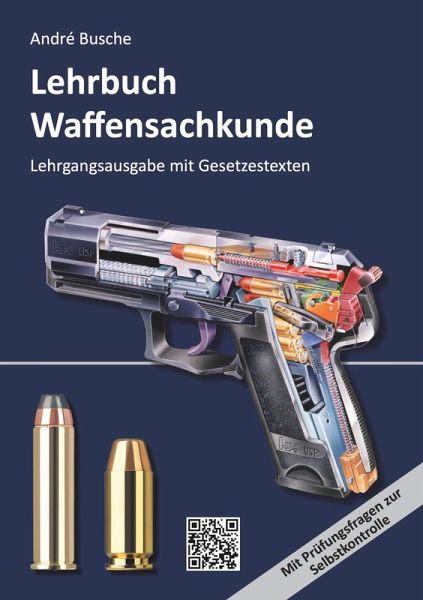 Lehrbuch Waffensachkunde - Lehrgangsausgabe mit Gesetzestexten Lehrbuch Waffensachkunde - Lehrgangsausgabe mit Gesetzestexten