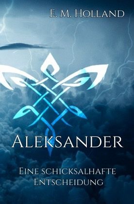 Aleksander - eine schicksalhafte Entscheidung