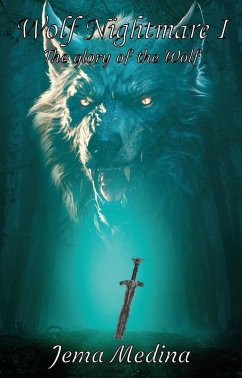 Cover The Glory Of The Wolf (Wolf Nightmare, #1) (eBook, ePUB)