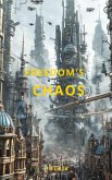 Freedoms Chaos (eBook, ePUB) Freedoms Chaos (eBook, ePUB)