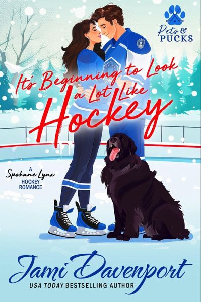 It's Beginning to Look a Lot Like Hockey (Pets and Pucks, #1) (eBook, ePUB) It's Beginning to Look a Lot Like Hockey (Pets and Pucks, #1) (eBook, ePUB)