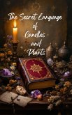 The Secret Language of Candles and Plants (eBook, ePUB)