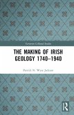 The Making of Irish Geology 1740-1940 (eBook, ePUB) The Making of Irish Geology 1740-1940 (eBook, ePUB)