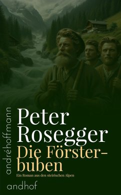 Die Försterbuben (eBook, ePUB) - Rosegger, Peter