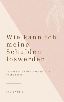 Wie kann ich meine Schulden loswerden (eBook, ePUB) Cover Wie kann ich meine Schulden loswerden (eBook, ePUB)