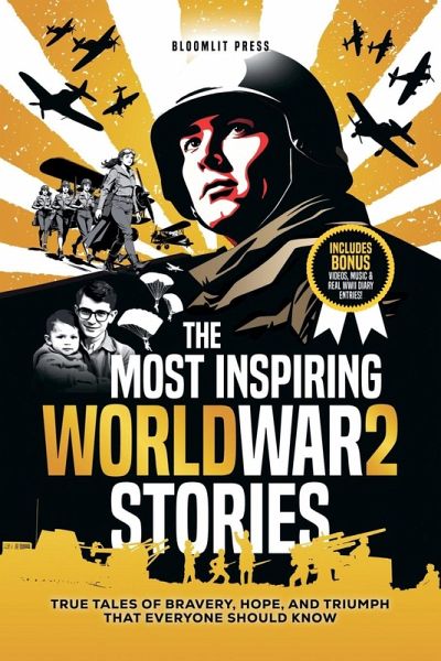 The Most Inspiring World War 2 Stories The Most Inspiring World War 2 Stories