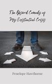 The Absurd Comedy of My Existential Crisis The Absurd Comedy of My Existential Crisis