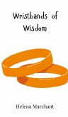 Wristbands of Wisdom Wristbands of Wisdom