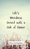 Life's Weirdness Served with a Side of Humor