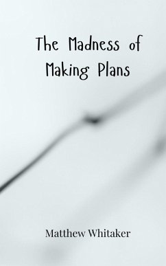 Cover The Madness of Making Plans