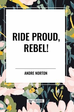 Ride Proud, Rebel! - Norton, Andre