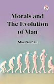 Morals and the Evolution of Man Morals and the Evolution of Man