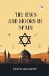 The Jews And Moors In Spain - Bild 1