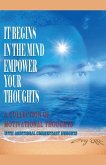 It Begins in the Mind, Empower Your Thoughts