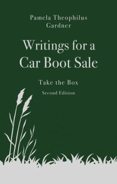 Writings for a Car Boot Sale - Gardner, Pamela Theophilus Writings for a Car Boot Sale - Gardner, Pamela Theophilus