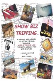 Show Biz Tripping... Show Biz Tripping...