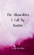 The Absurdities I Call My Routine - Bild 1