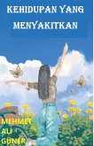 KEHIDUPAN YANG MENYAKITKAN KEHIDUPAN YANG MENYAKITKAN