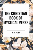 The Christian Book of Mystical Verse The Christian Book of Mystical Verse