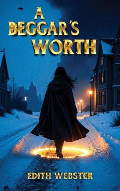 A Beggar's Worth - Webster, Edith A Beggar's Worth - Webster, Edith