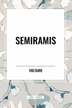 Semiramis - Voltaire; Arouet, Fran Ois-Marie; Fleming, William F.