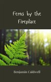 Ferns by the Fireplace