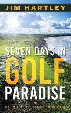 Seven Days in Golf Paradise - Hartley, Jim