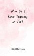 Why Do I Keep Tripping on Air? - Bild 1
