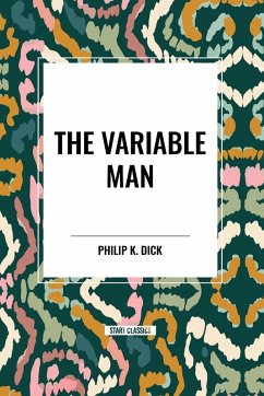 The Variable Man - Dick, Philip K.
