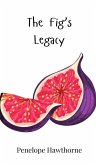 The Fig's Legacy The Fig's Legacy