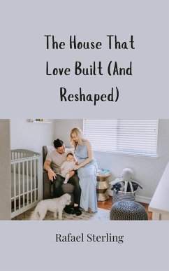 Cover The House That Love Built (And Reshaped)