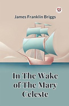 In The Wake Of The Mary Celeste - Briggs, James Franklin