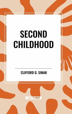 Second Childhood - Simak, Clifford D.