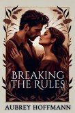 Breaking the Rules Breaking the Rules