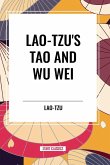 Lao-Tzu's Tao and Wu Wei Lao-Tzu's Tao and Wu Wei