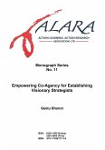 ALARA Monograph No 11 Empowering Co-Agency for Establishing Visionary Strategists ALARA Monograph No 11 Empowering Co-Agency for Establishing Visionary Strategists