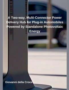 A Two-way, Multi-Connector Power Delivery Hub for Plug-in Automobiles Powered by Standalone Photovoltaic Energy - Croce, Giovanni Della