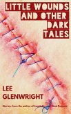 Little Wounds and Other Dark Tales
