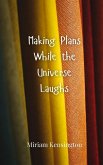 Making Plans While the Universe Laughs