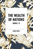 The Wealth of Nations The Wealth of Nations