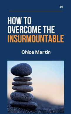 How to Overcome the Insurmountable - Martin, Chloe