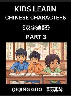 Kids Learn Chinese Characters (Part 3)- A Collection of Simple Level Mandarin Chinese Puzzles for Kids to Learn Recognizing Simplified Chinese Characters with Easy Lessons, HSK Test Series with Multiple Answers Type Questions and Answers - Guo, Qiqing